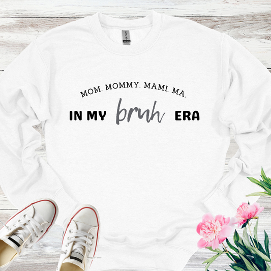 MOM MOMMY MAMI MA Im My bruh Era Crewneck Sweatshirt