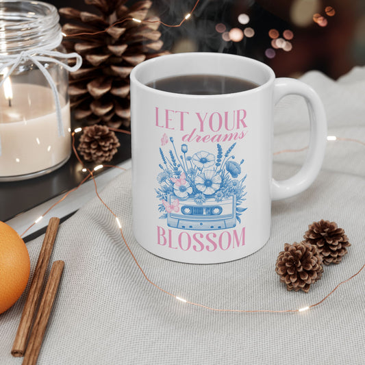 Let Your Dreams Blossom Ceramic Mug, (11oz)