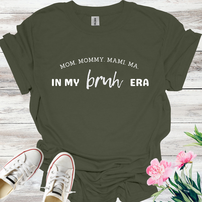 Bruh, Mum Mom Mummy T-Shirt, Bruh T-shirt, In my Bruh Era T-shirt